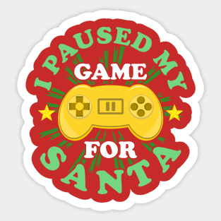 I Paused My Game For Santa Christmas Gaming Funny Sticker